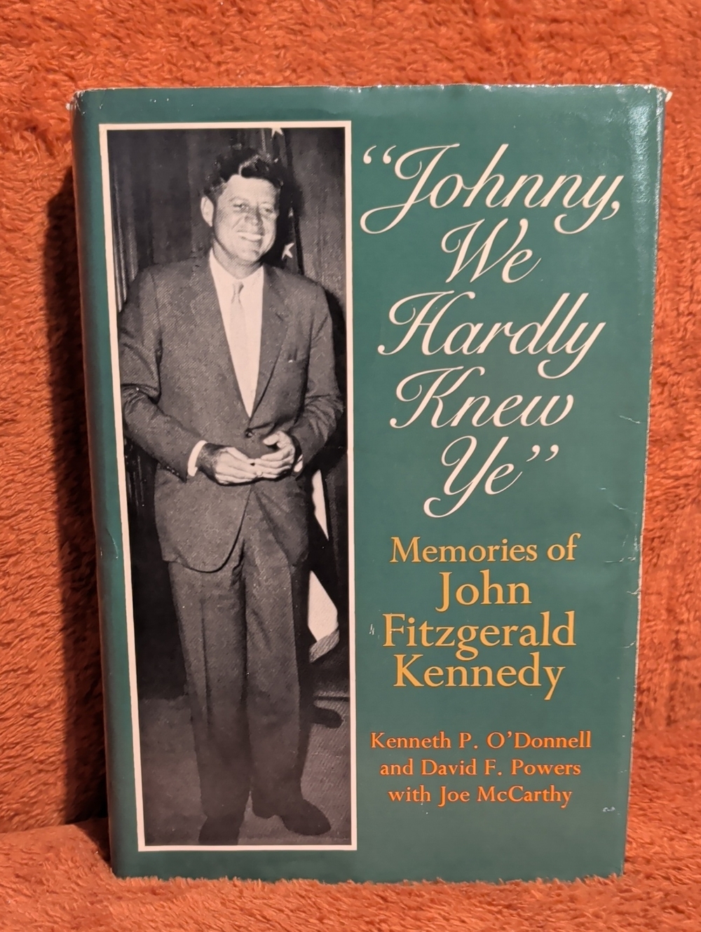 " Johnny We Hardly Knew Ye" John Fitzgerald Kennedy Memories